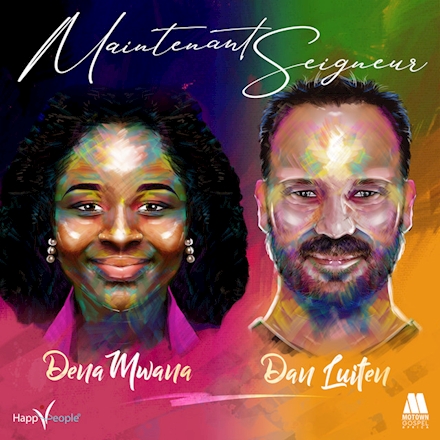 Dena Mwana - Maintenant Seigneur (feat. Dan Luiten)