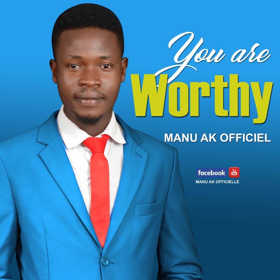 MANU AK - YOU ARE WORTHY