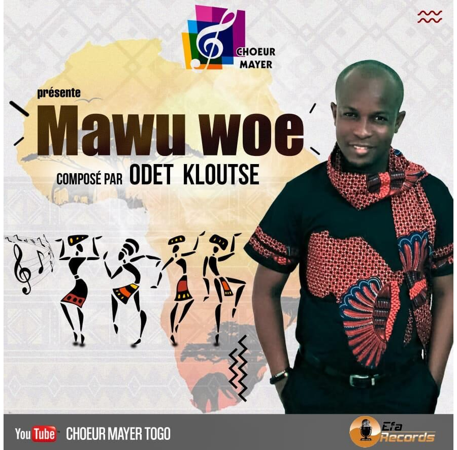 CHOEUR MAYER - MAWU WOE (COMPOSEE PAR ODET KLOUTSE)